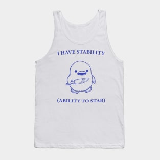 I Have Stability Ability To Stab Funny Duck Tank Top